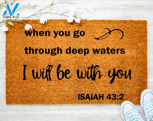 When You Go Deep Through Doormat Church Door mat Family Doormat Porch Decor Housewarming Doormat Coir doormat