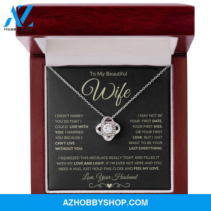 Wife - Can't Live Without You - Love Knot Necklace