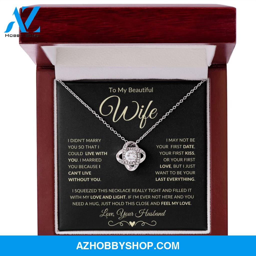 Wife - Can't Live Without You - Love Knot Necklace