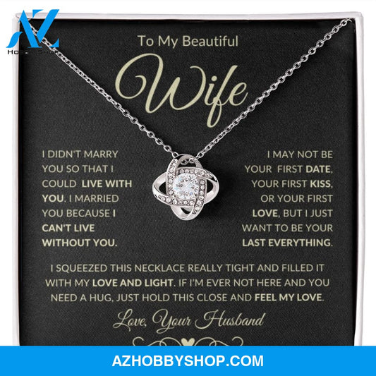 Wife - Can't Live Without You - Love Knot Necklace