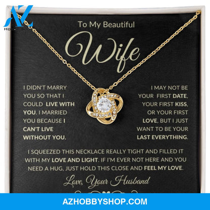 Wife - Can't Live Without You - Love Knot Necklace