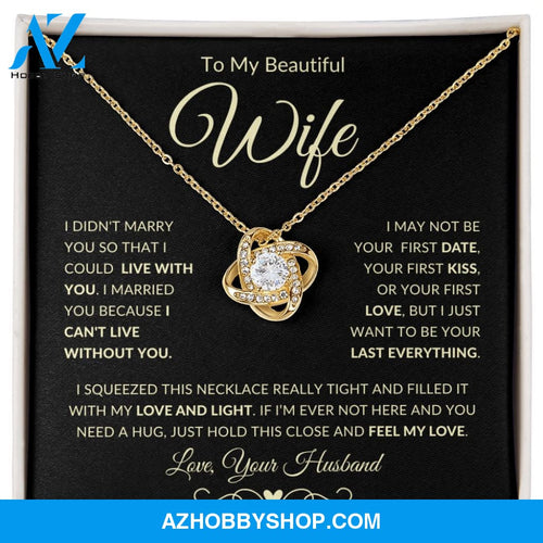 Wife - Can't Live Without You - Love Knot Necklace