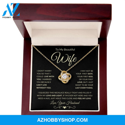 Wife - Can't Live Without You - Love Knot Necklace