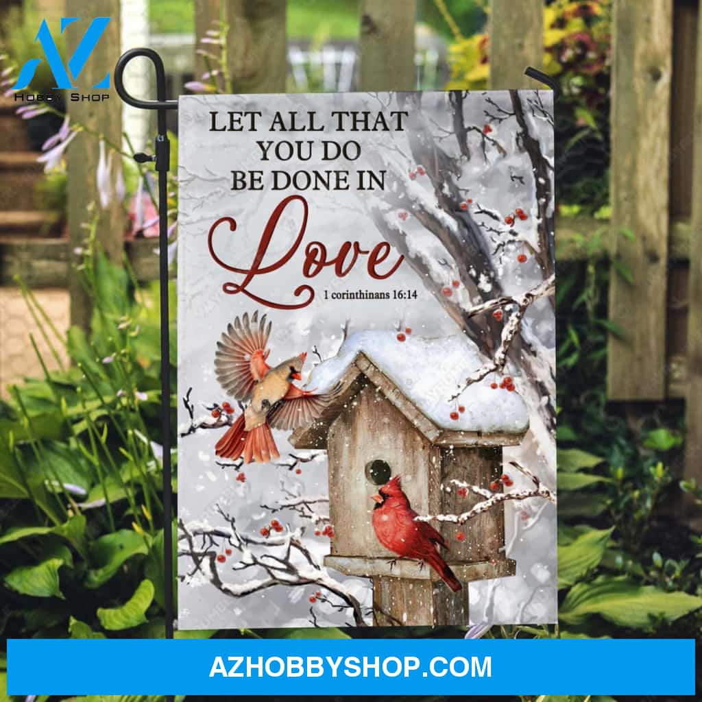 Winter season, Cardinal couple, Wooden bird house, Cranberry tree, Let all that you do be done in love - Jesus Flag