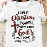 I am Christian under construction God's - Jesus Apparel