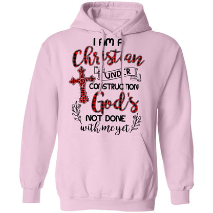 I am Christian under construction God's - Jesus Apparel