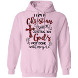 I am Christian under construction God's - Jesus Apparel