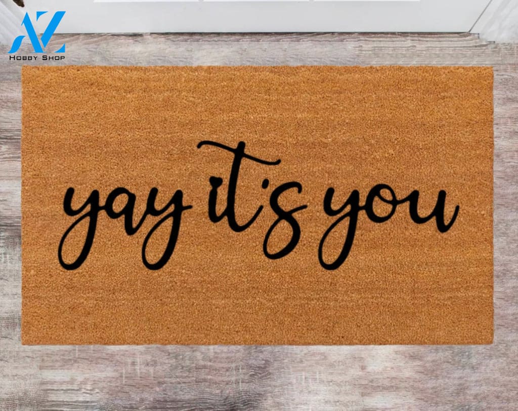 Yay It Is You Front Door Mat Last Name Rug Monogram Rug Closing Gift Funny Doormat Christmas Doormat