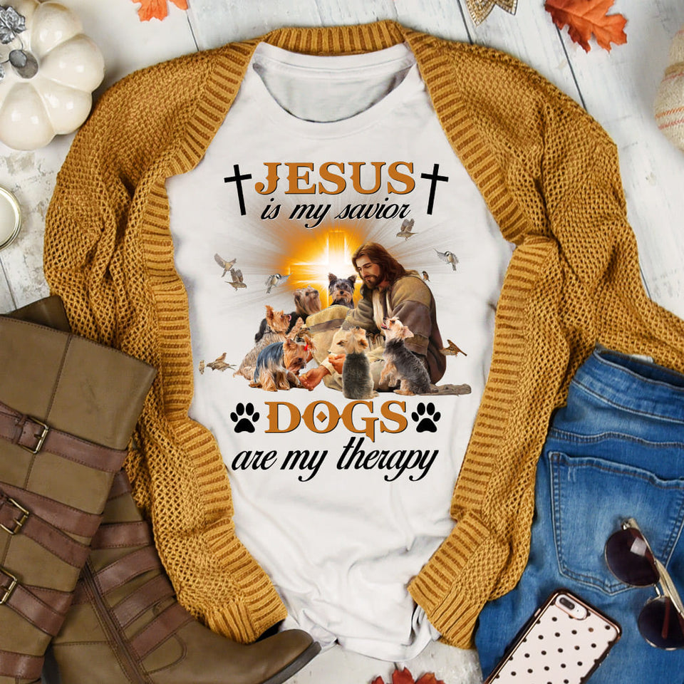 Yorkshire Terrier - Jesus is my savior, dogs are my therapy Yorkshire Terrier Apparel