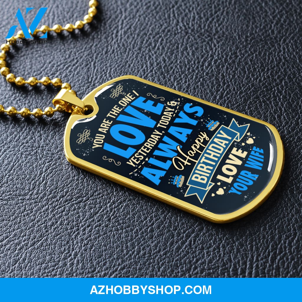 You Are The One I Love Happy Birthday - Graphical Dog Tag & Ball chain (steel)