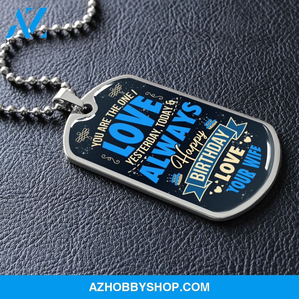 You Are The One I Love Happy Birthday - Graphical Dog Tag & Ball chain (steel)