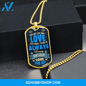 You Are The One I Love Happy Birthday - Graphical Dog Tag & Ball chain (steel)