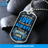 You Are The One I Love Happy Birthday - Graphical Dog Tag & Ball chain (steel)
