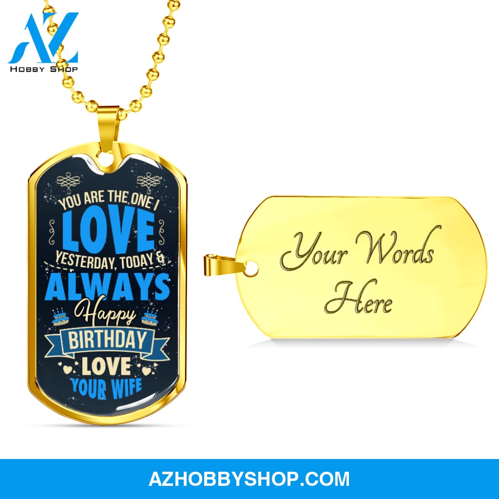 You Are The One I Love Happy Birthday - Graphical Dog Tag & Ball chain (steel)