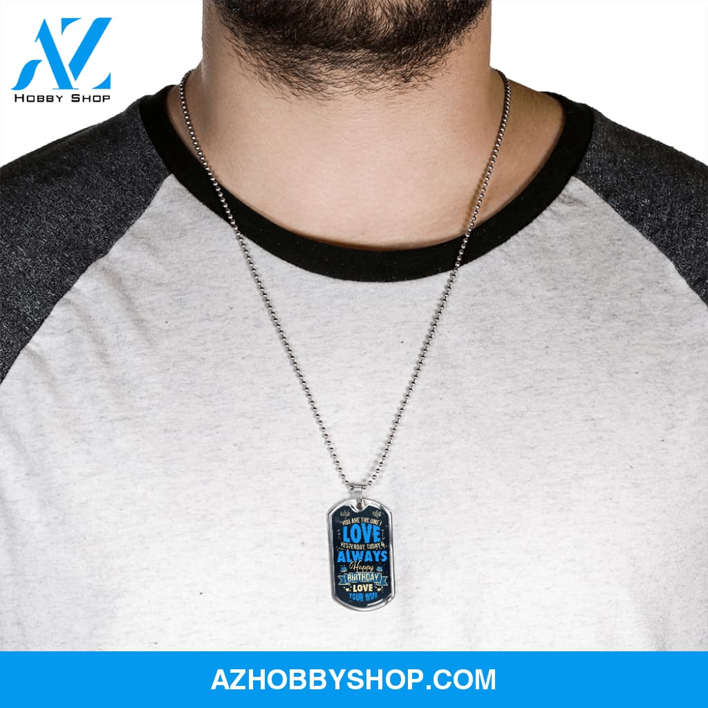 You Are The One I Love Happy Birthday - Graphical Dog Tag & Ball chain (steel)