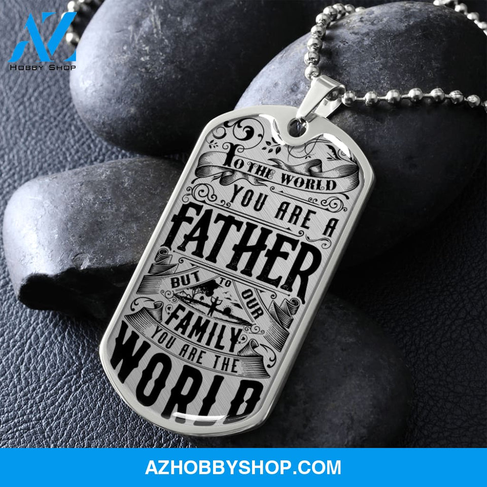 You are the World FATHER - Graphical Dog Tag & Ball chain (steel)