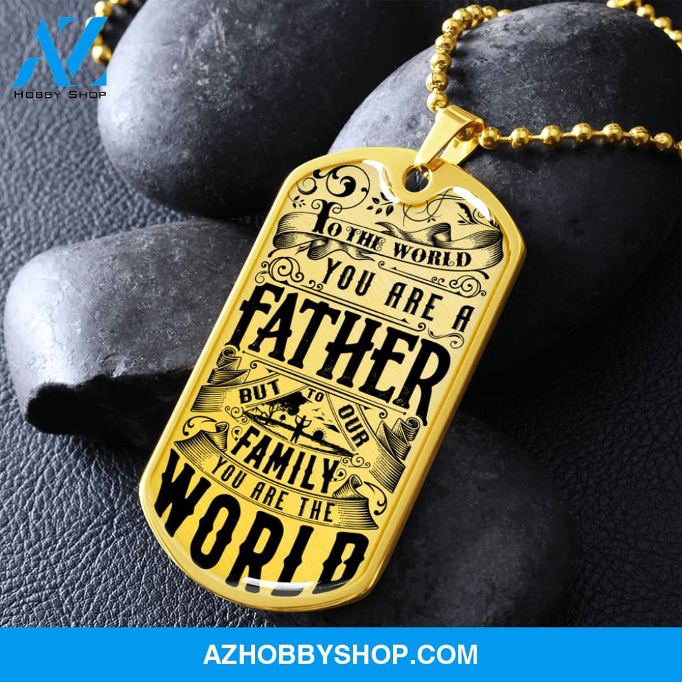 You are the World FATHER - Graphical Dog Tag & Ball chain (steel)
