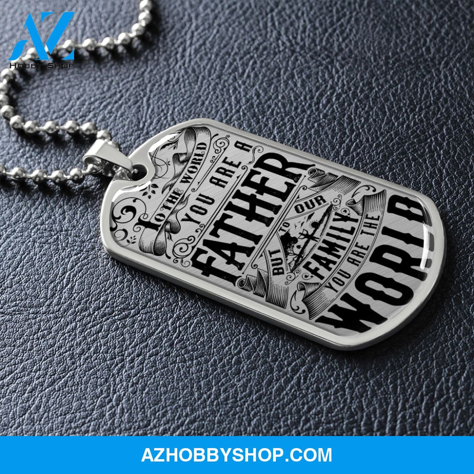 You are the World FATHER - Graphical Dog Tag & Ball chain (steel)