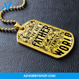 You are the World FATHER - Graphical Dog Tag & Ball chain (steel)