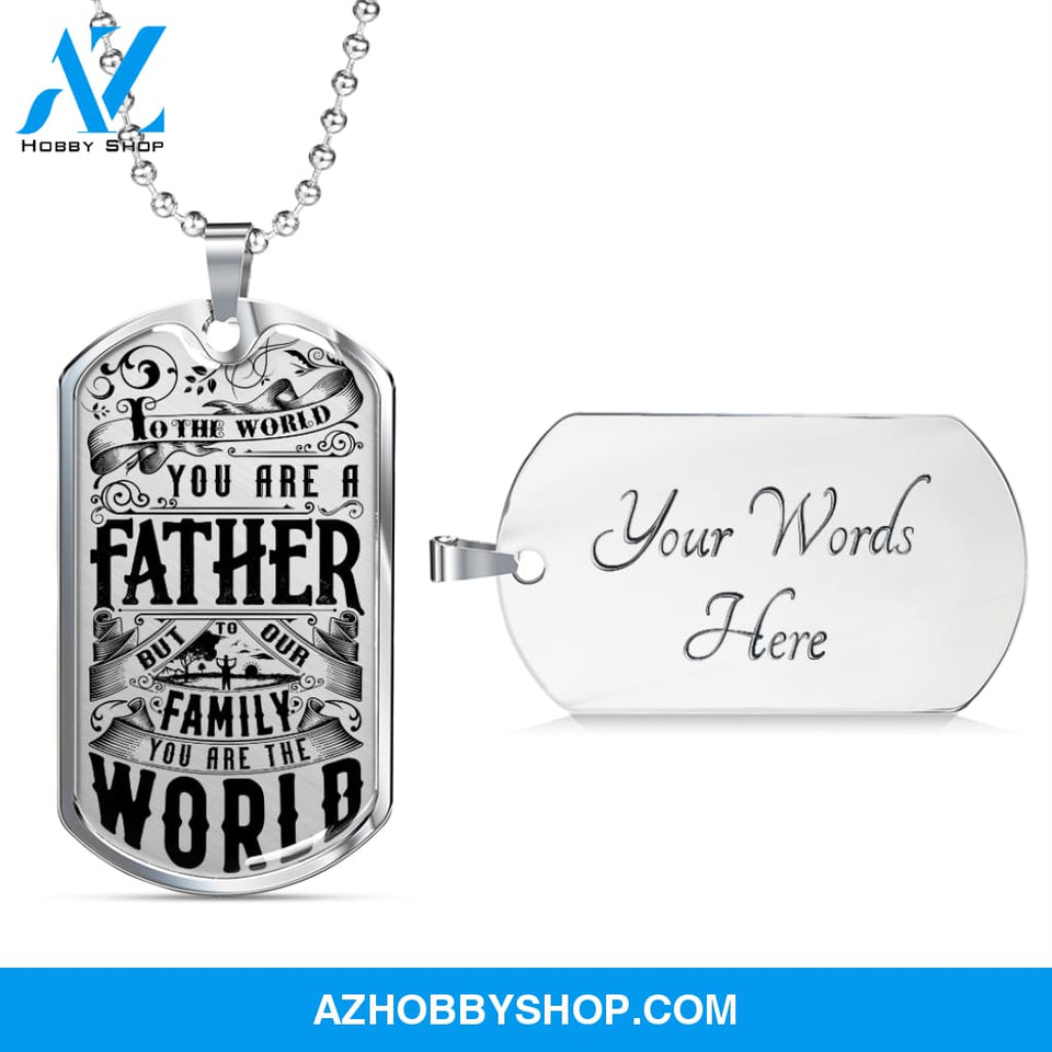 You are the World FATHER - Graphical Dog Tag & Ball chain (steel)