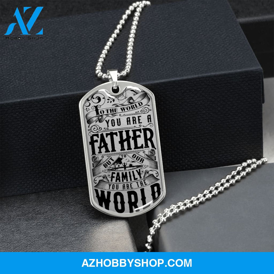 You are the World FATHER - Graphical Dog Tag & Ball chain (steel)