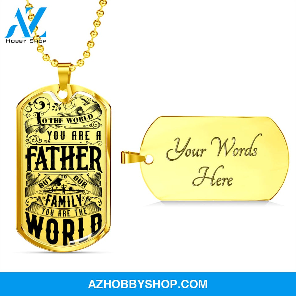 You are the World FATHER - Graphical Dog Tag & Ball chain (steel)