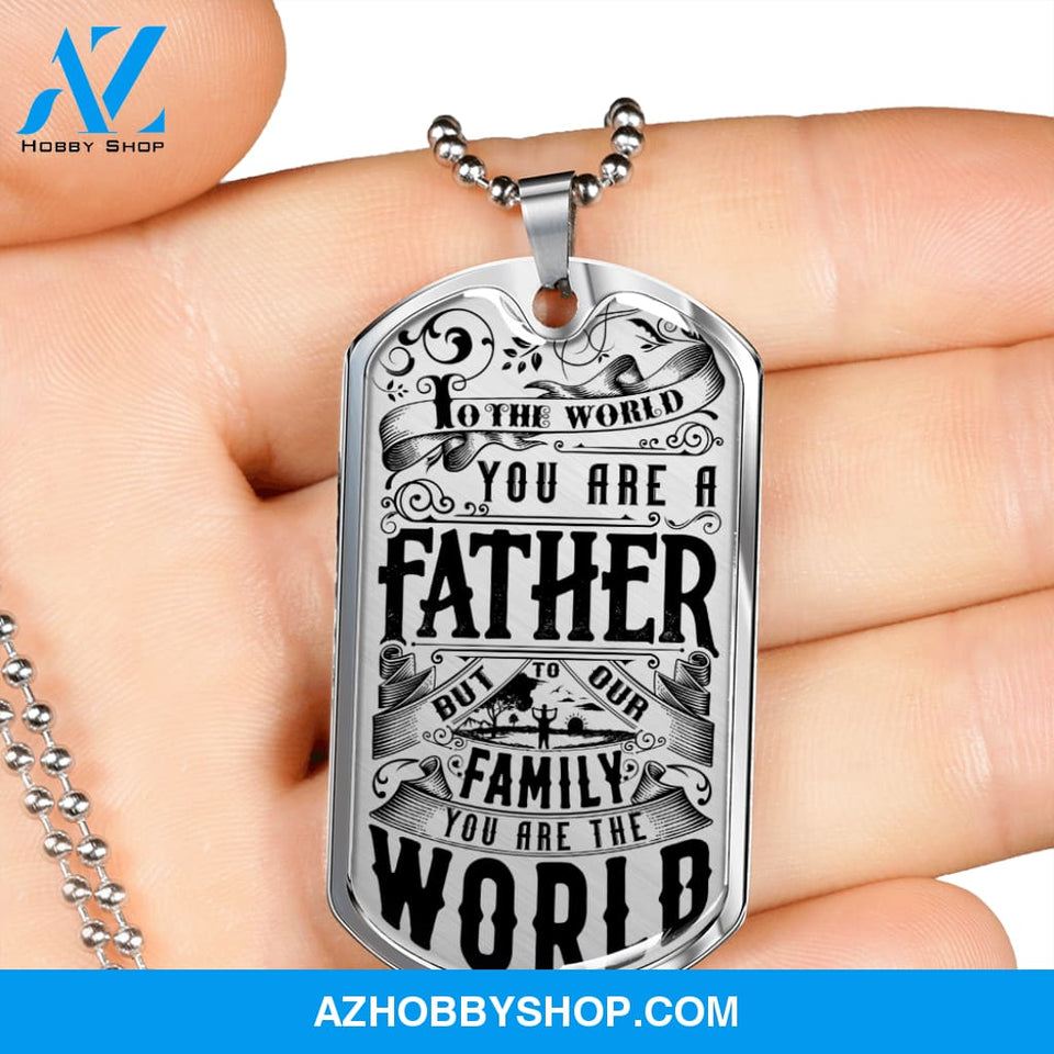 You are the World FATHER - Graphical Dog Tag & Ball chain (steel)