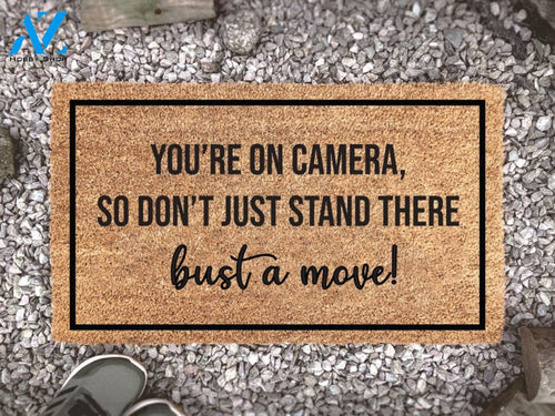 You're On Camera So Don't Just Stand There Bust A Move - Joke Welcome Mat - Housewarming Decor Gift - Funny Saying Rug -