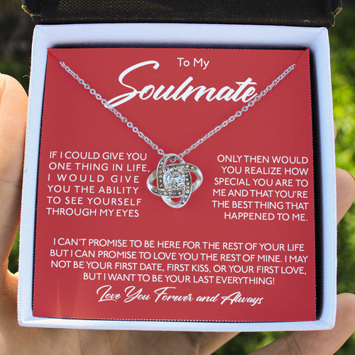 To My Soulmate Necklace Gift - Wife Girlfriend Woman Necklace How Special You Are To Me, I Want To Be Your Last Everything Forever Love, Love Knot Necklace LX122K