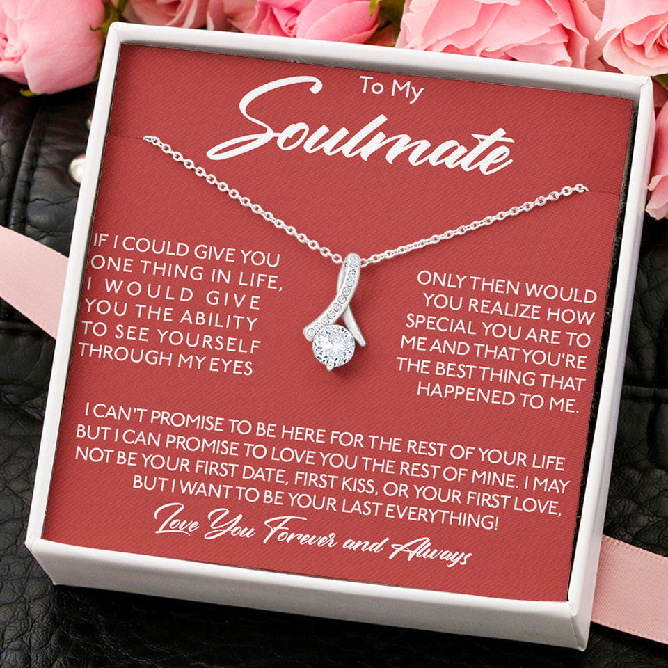 To My Soulmate Necklace Gift - Wife Girlfriend Woman Necklace How Special You Are To Me, I Want To Be Your Last Everything Forever Love, Love Knot Necklace LX122K