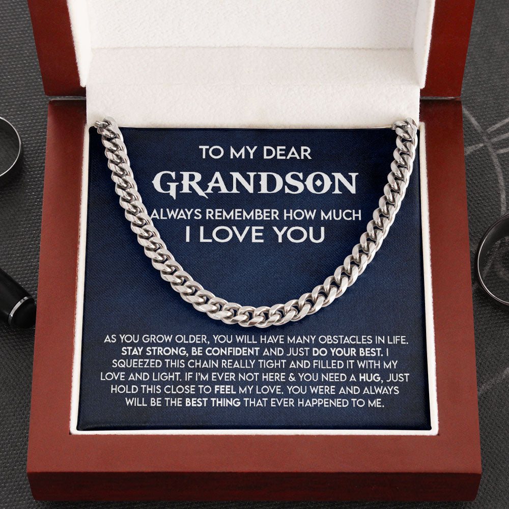 To My Dear Grandson Necklace Gift - Always remember how much I love you- Stay Strong, Be Confident and Just do your best Cuban Link Chain Necklace LX053C