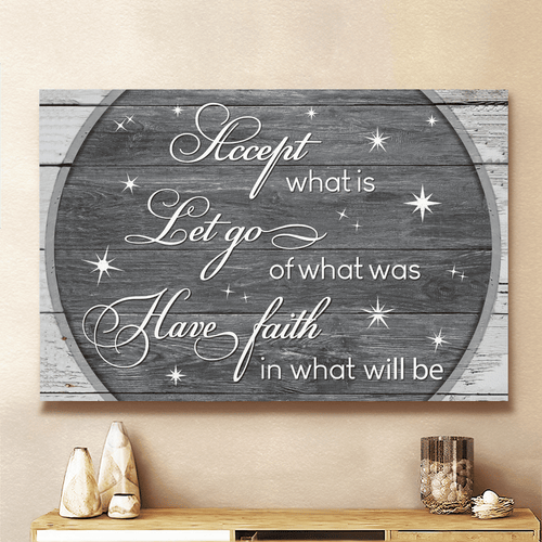 Jesus accept what is let go of what was have faith in what will be meaning - Matte Canvas