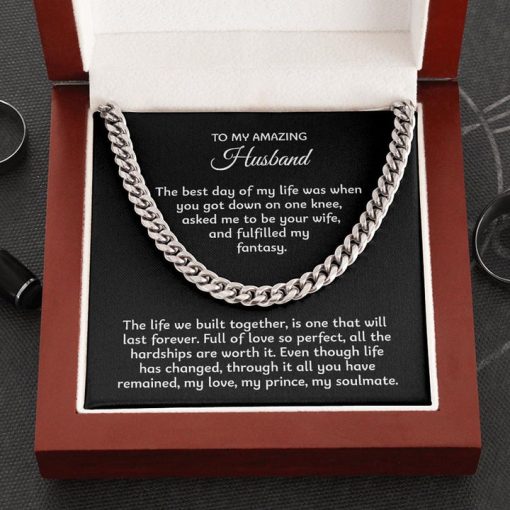 To My Amazing Husband Necklace - The best day of my life was when you got down on one knee, asked me to be your wife, and fulfilled my fantasy - Cuban Link Chain Necklace 026E - TGV