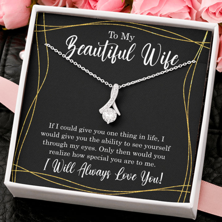 To My Beautiful Wife - I Will Always Love You - Alluring Necklace - TGV