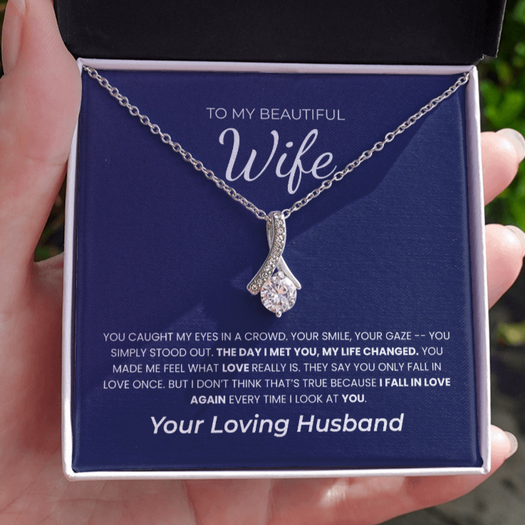 To My Beautiful Wife Necklace, I Fall In Love Again EveryTime I Look At You, Necklace for Wife, Alluring Beauty Necklace - TGV