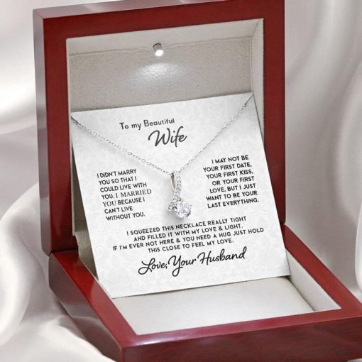 To My Beautiful Wife Necklace - I can't live without you. Last Everything - Personalized Alluring Beauty Necklace - TGV