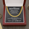 To My Boyfriend Necklace Gift Meeting You Was Fate, Becoming Your Friend Was A Choice,Bu tFalling In Love With You Was Beyond My Control Cuban Link Chain Necklace 015J - TGV