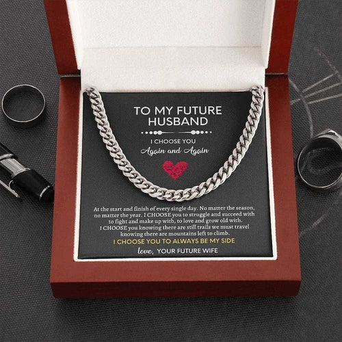 To My Future Husband - I Choose You Again and Again Cuban Link Chain Necklace XL007E - TGV