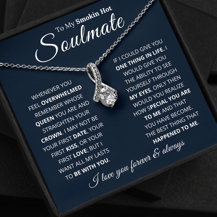 To My Smokin Hot Soulmate Necklace - I Want All My Lasts To Be With You - Alluring Beauty Necklace - TGV