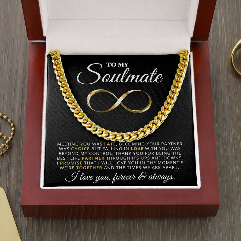 To My Soulmate Cuban Link Chain My Choice Love You Forever & Always Boyfriend Necklace - TGV