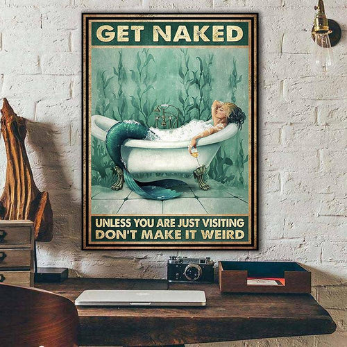 Mermaid Bathroom, Get Naked unless you are just visiting don't make it Weird Canvas And Poster,Canvas Prints,Wall Decor Visual Art