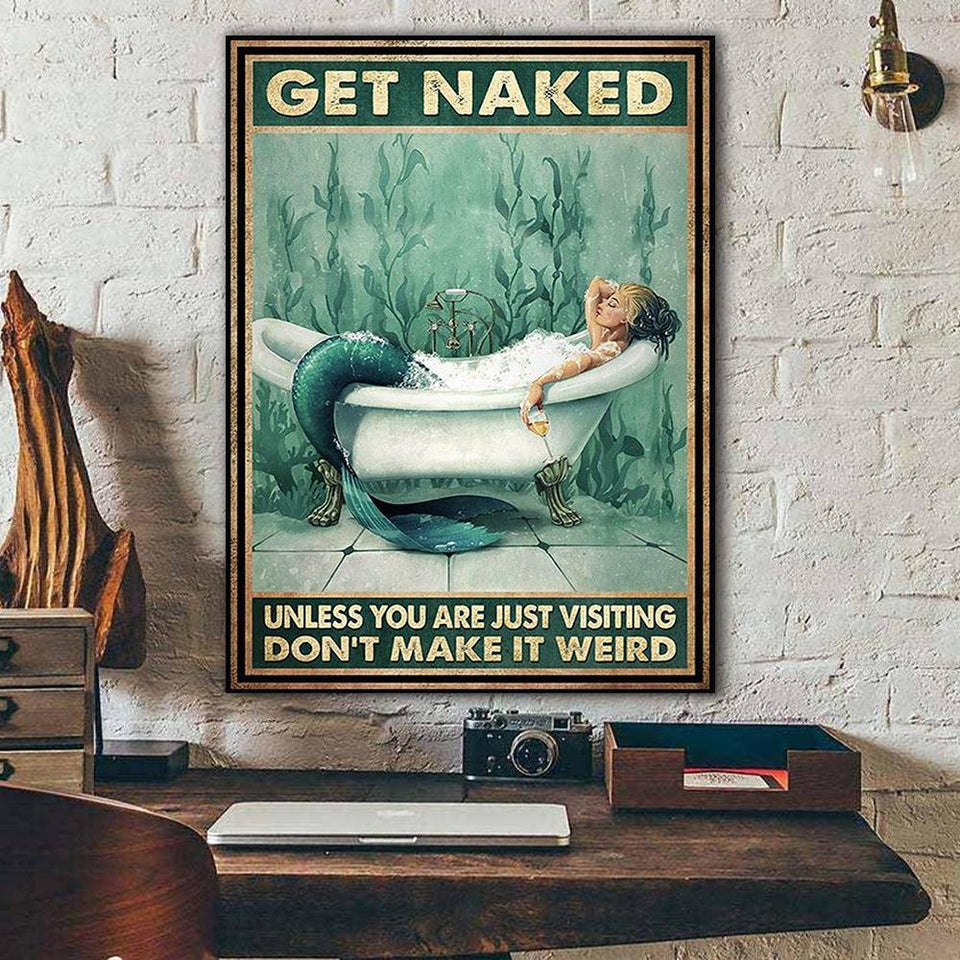Mermaid Bathroom, Get Naked unless you are just visiting don't make it Weird Canvas And Poster,Canvas Prints,Wall Decor Visual Art