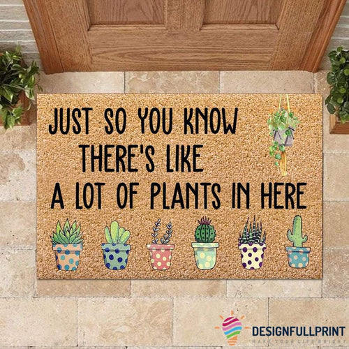 Just So You Know There's Like A Lot Of Plants In Here Cactus Welcome Non-Slip Rubber Backing Doormat NHD