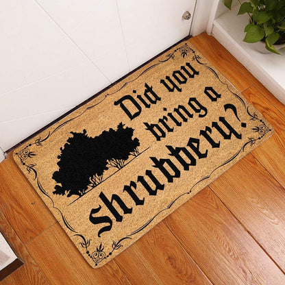 Outdoor Mat- Did You Bring A Shrubbery Printed Doormat Home Decor