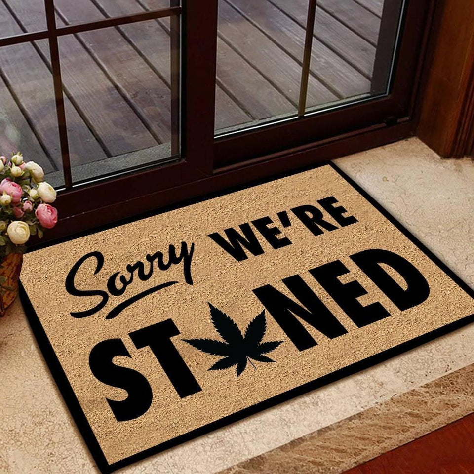 Outdoor Mat- Weed Sorry We're Stoned Printed Doormat Home Decor