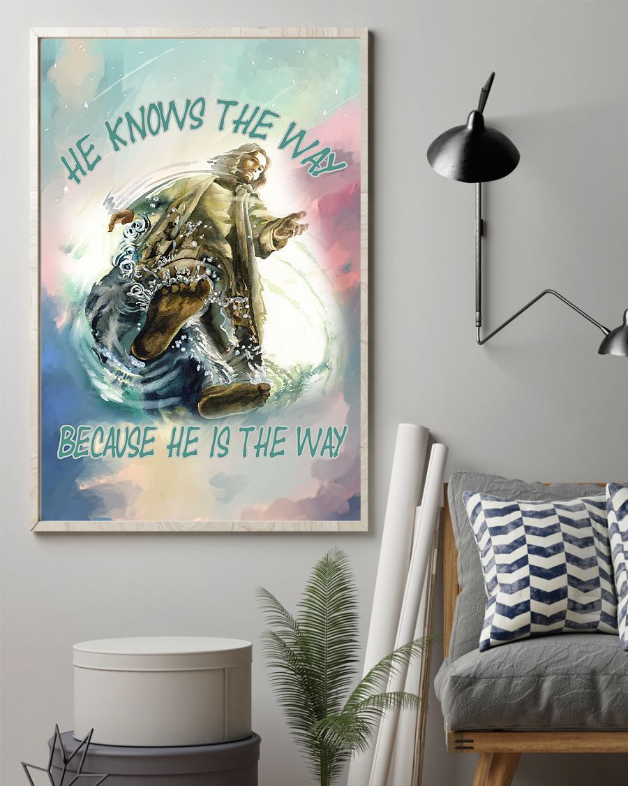 He Knows The Way Because He Is The Way Easter Canvas And Poster, Wall Decor Visual Art, Wall Poster, My Poster Wall