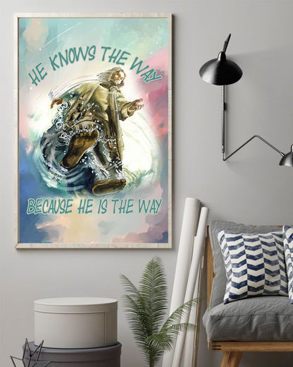 He Knows The Way Because He Is The Way Easter Canvas And Poster, Wall Decor Visual Art, Wall Poster, My Poster Wall