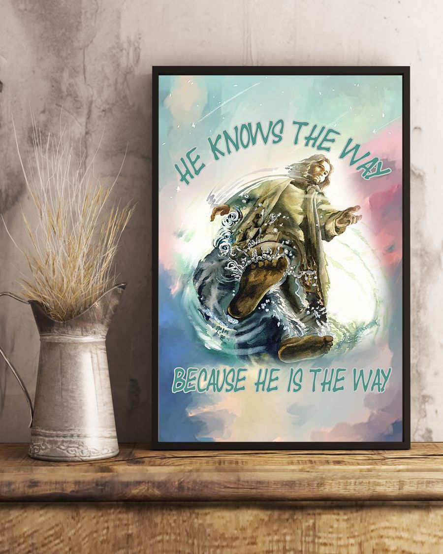 He Knows The Way Because He Is The Way Easter Canvas And Poster, Wall Decor Visual Art, Wall Poster, My Poster Wall