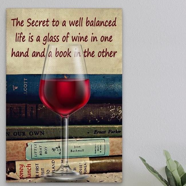 Secret To Well Balanced Life Is Wine And Book Canvas Gift for Friend Birthday Gift Wall Decor Visual Art, My Poster Wall