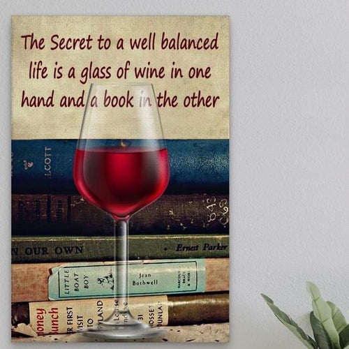 Secret To Well Balanced Life Is Wine And Book Canvas Gift for Friend Birthday Gift Wall Decor Visual Art, My Poster Wall